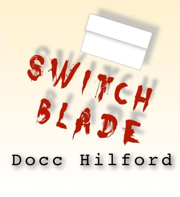 Switchblade by Docc Hilford only video download
