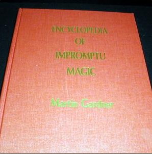 Encyclopedia of impromptu magic by Martin Gardner