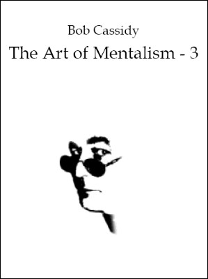 Bob Cassidy - Art Of Mentalism 3