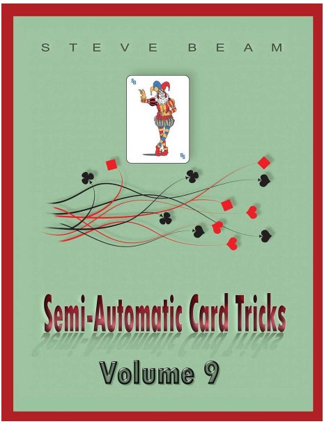 Semi-Automatic Card Tricks Vol 9 By Steve Beam PDF