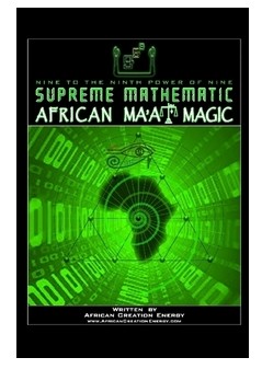 Supreme Mathematic African Ma'at Magic By African Creation Energy