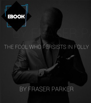The Fool Who Persists in Folly by Fraser Parker - Ultimate Prop-less Star Sign Divination (PDF ebook Download)
