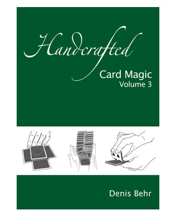 Denis Behr - Handcrafted Card Magic volume 3 PDF