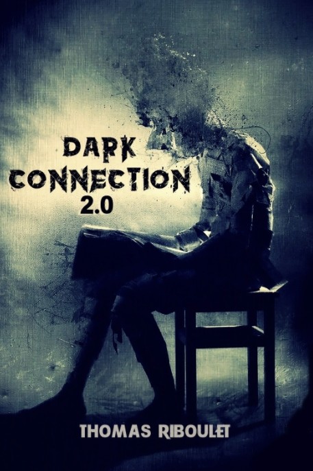 Dark Connection 2.0 by Thomas Riboulet PDF