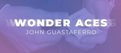 Wonder Aces by John Guastaferro 2020 (MP4 Video Download FullHD Quality)