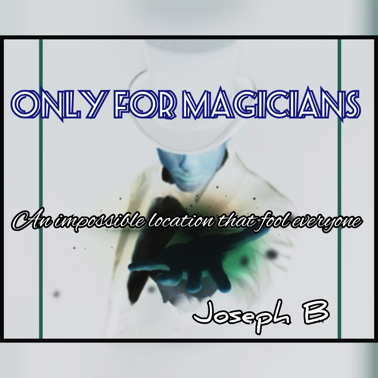 Joseph B. - M.O. (Magicians Only)
