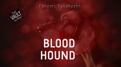 The Vault - Blood Hound by Takumi Takahashi (MP4 Video Download)