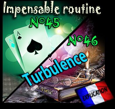 Impensable Routine N 45 - N 46 + Bonus - Turbulences by LepetitMagicien (MP4 Videos Download)