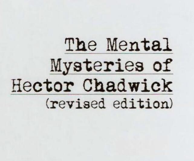 The Mental Mysteries of Hector Chadwick (Revised Edition) by Hector Chadwick