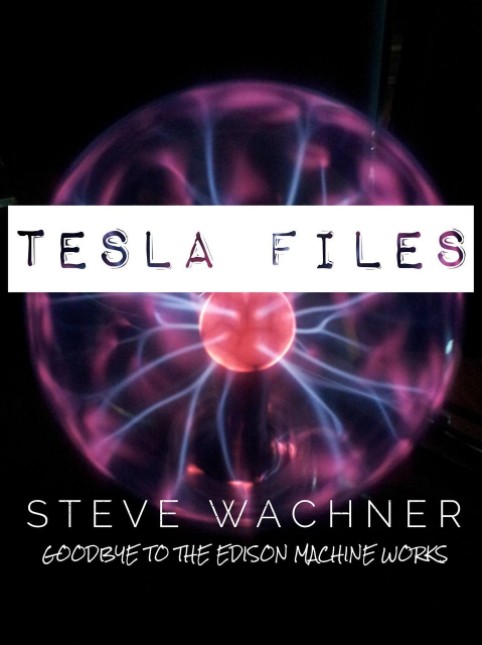 Tesla Files by Steve Wachner (PDF ebook Download)