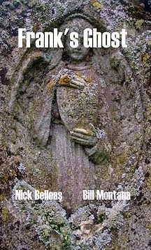 Nick Belleas and Bill Montana - Frank's Ghost
