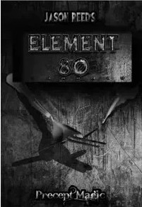 Element 80 by Jason Reed and Precept Magic