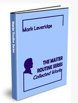 Mark Leveridge - The Master Routine Series - Collected Works