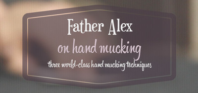 Father Alex - On Hand Mucking