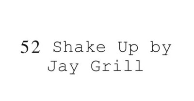Jay Grill - 52 Shake Up
