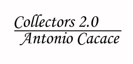 Collector 2.0 by Antonio Cacace