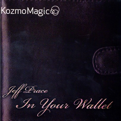 In Your Wallet by Jeff Prace and Kozmomagic