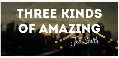 Jed Smith - Three Kinds of Amazing