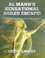 Al Mann's Sensational Boiler Escape by Devin Knight & Al Mann
