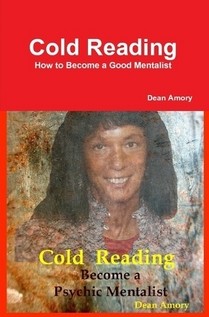 Cold Reading - How to Become a Good Mentalist By Dean Amory