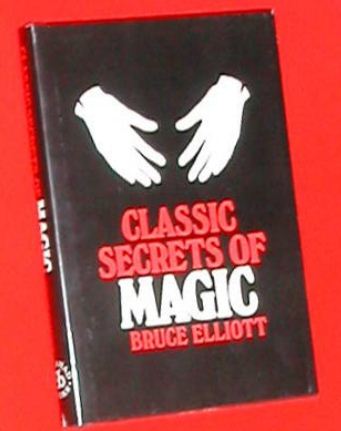Bruce Elliott - Classic Secrets of Magic PDF