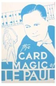Paul LePaul - Card Magic of LePaul