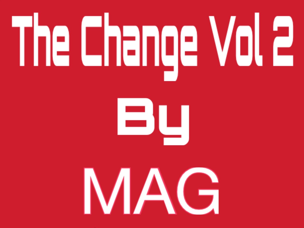 The Change Vol 2 by MAG - Magic Heart Team