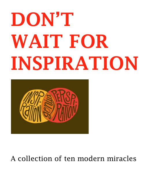 Don't Wait For Inspiration by Andrew Murray