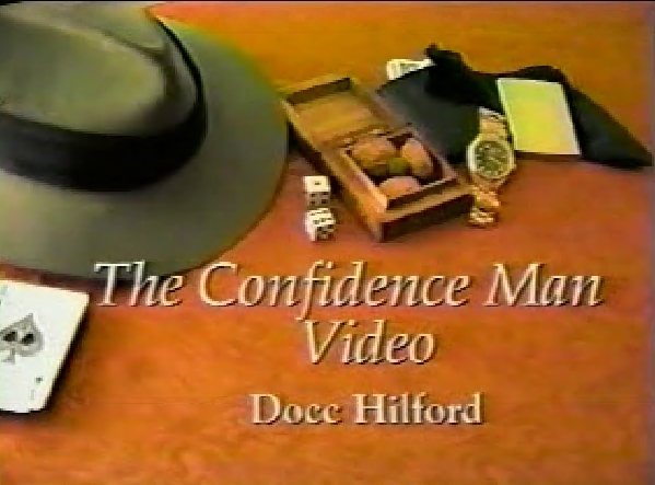 The Confidence Man Video by Docc Hilford