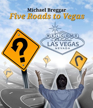 Five Roads to Vegas by Michael Breggar