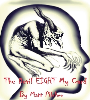 The Devil Eight My Card by Matt Pilcher (Video Download)