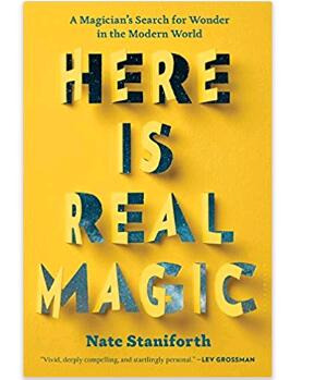 Here Is Real Magic by Nate Staniforth