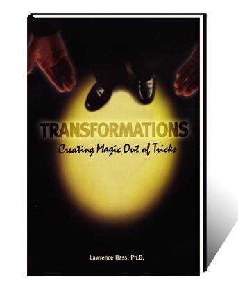 Transformations (Creating Magic Out Of Tricks) by Larry Hass