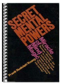 Secret Mental Powers- Miracle of Mind Magic by Frank Rudolph Young