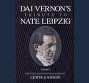 Dai Vernon’s Tribute to Nate Leipzig by Dai Vernon