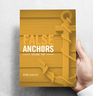 False Anchors Volume 2 by Ryan Schlutz