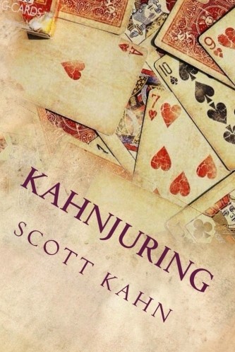 KAHNJURING: DECEPTIVE PRACTICES WITH PLAYING CARDS By Scott Kahn