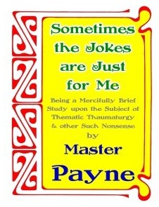Sometimes the Jokes are Just for Me by Master Payne