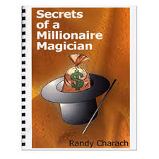 Secrets Of A Millionare Magician by Randy Charach
