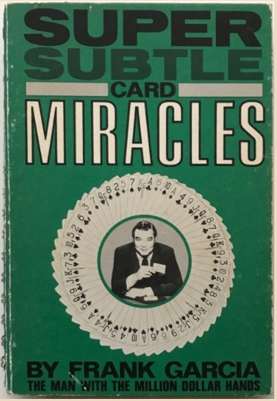 Super Subtle Card Miracles by Frank Garcia (PDF Download)
