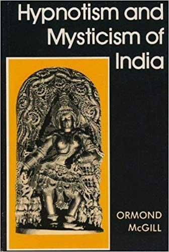 Hypnotism & Mysticism of India by Ormond Mcgill