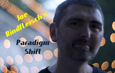 Joe Rindfleisch - paradigm Shift