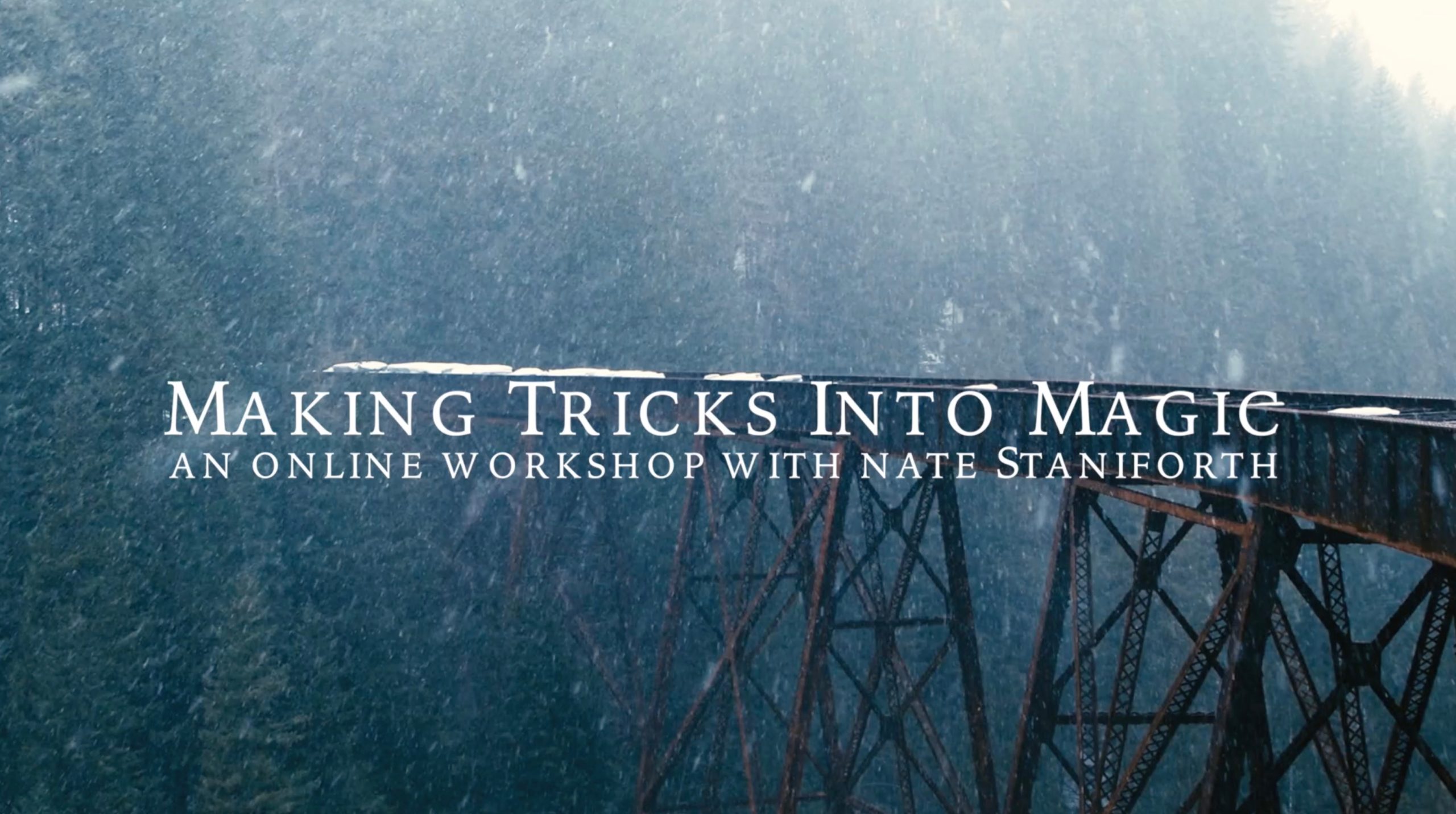 Making Tricks into Magic : An Online Workshop by Nate Staniforth (MP4 Videos Download)