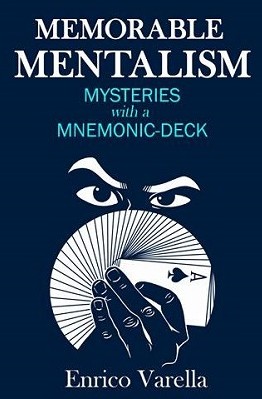 Memorable Mentalism: Mysteries With the Mnemonic Deck By Enrico Varella