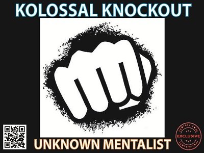 Kolossal Knockout by Unknown Mentalist