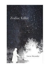 Aaron Alexander - The Zodiac Killer