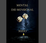 Mental Die-Mensional By Sudo Nimh