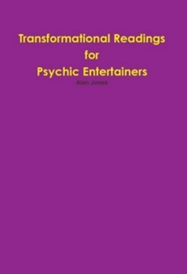 Transformational Readings for Psychic Entertainers By Alan Jones