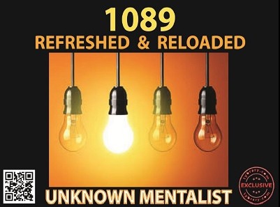 1089 Refreshed & Reloaded By Unknown Mentalist