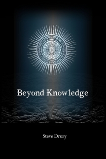 Beyond Knowledge by Steve Drury